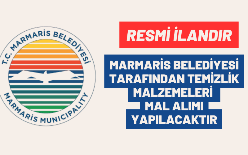 MARMARİS BELEDİYESİ TARAFINDAN TEMİZLİK MALZEMELERİ MAL ALIMI YAPILACAKTIR