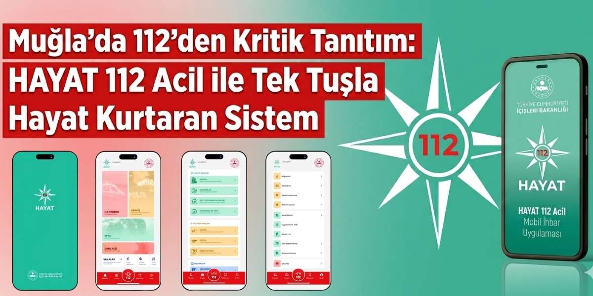 Muğla’da 112’den Kritik Tanıtım: HAYAT 112 Acil ile Tek Tuşla Hayat Kurtaran Sistem
