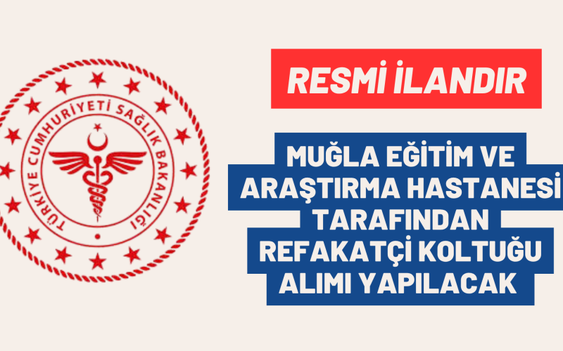 MUĞLA EĞİTİM VE ARAŞTIRMA HASTANESİ TARAFINDAN REFAKATÇİ KOLTUĞU ALIMI YAPILACAK