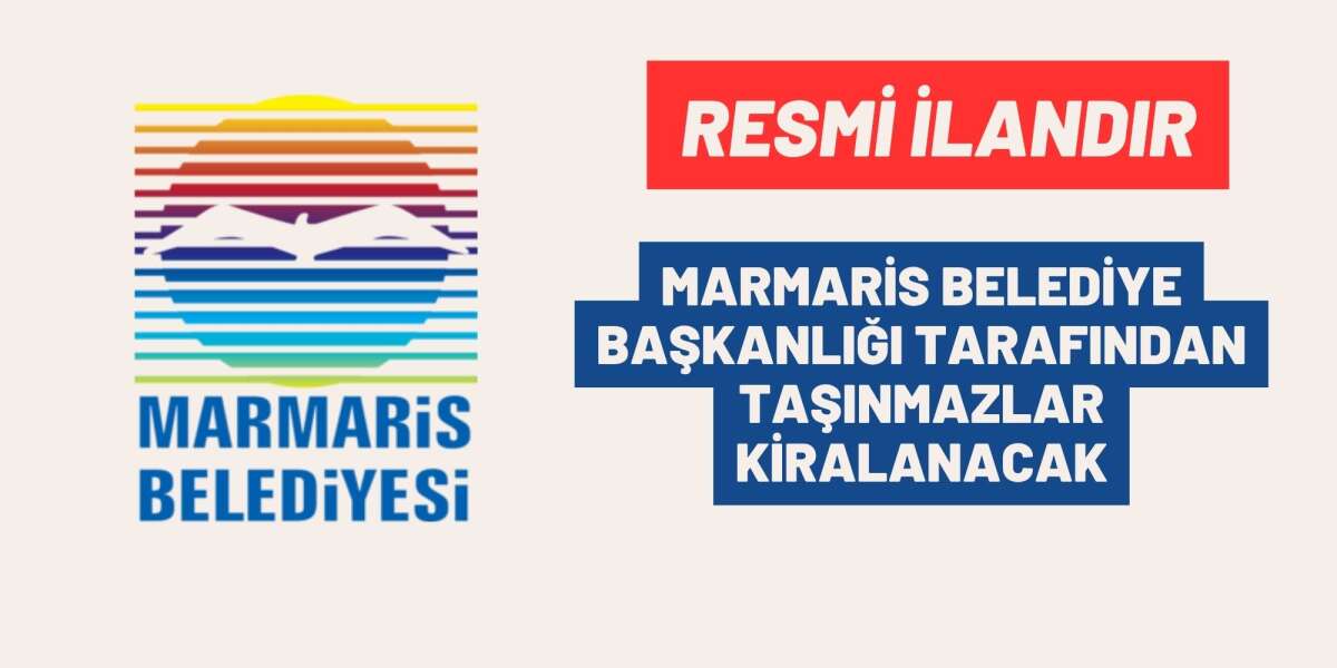 MARMARİS BELEDİYE BAŞKANLIĞI TARAFINDAN TAŞINMAZLAR KİRALANACAK