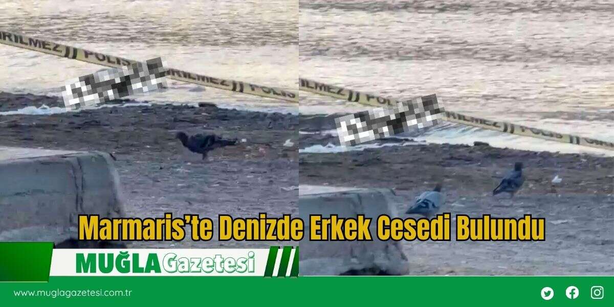 Marmaris’te Denizde Erkek Cesedi Bulundu