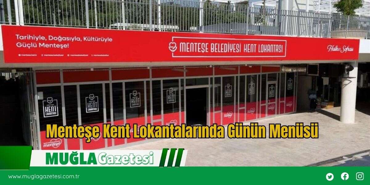 Menteşe Kent Lokantalarında Günün Menüsü