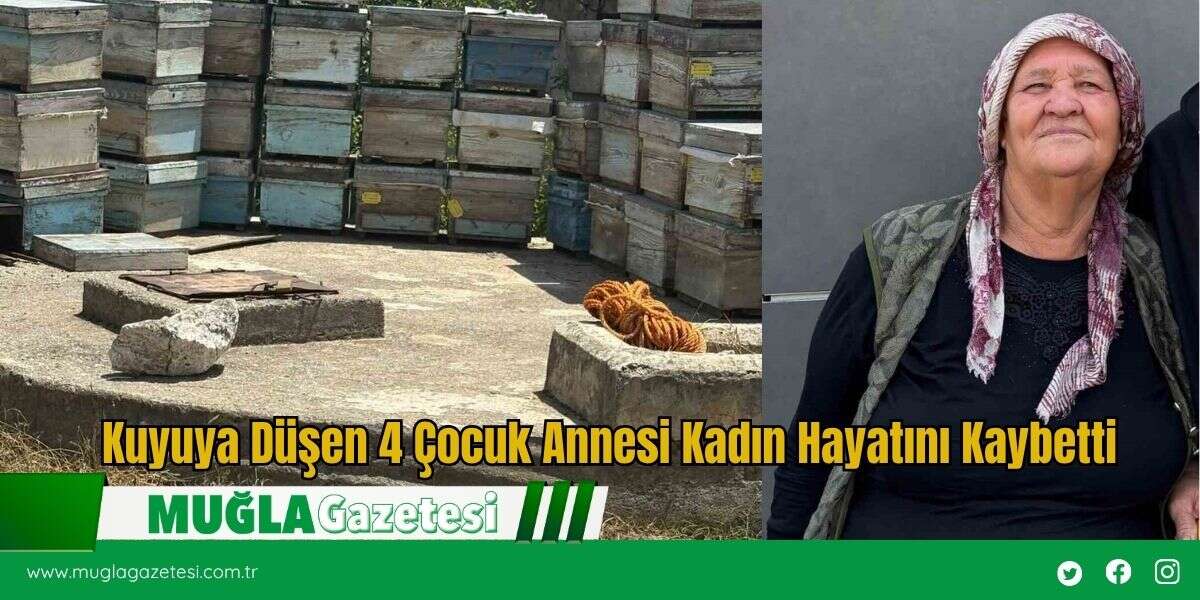 Kuyuya Düşen 4 Çocuk Annesi Kadın Hayatını Kaybetti