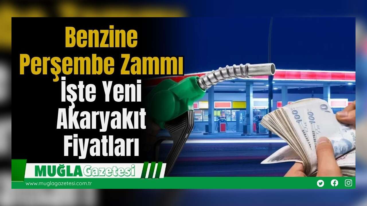 Benzine Perşembe Zammı: İşte Yeni Akaryakıt Fiyatları