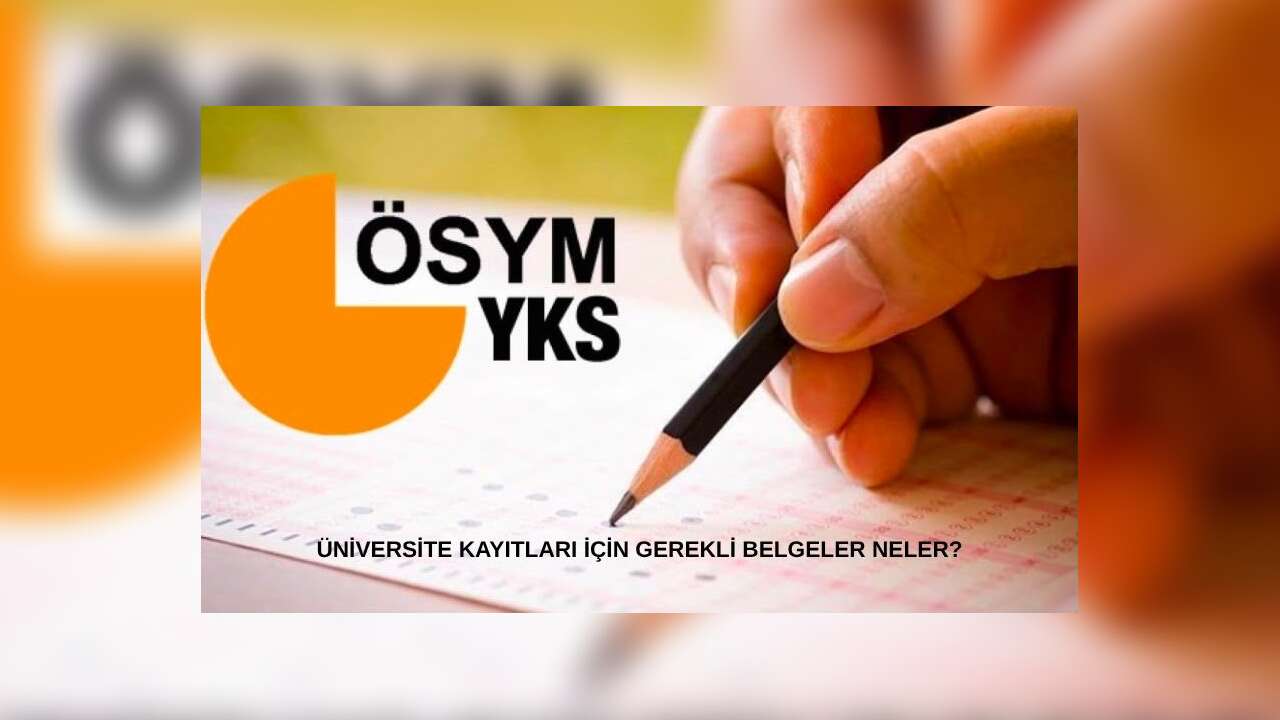 2026 YKS Üniversite Kayıt Tarihleri Belli Oldu: E-Kayıt Nasıl Yapılacak, Hangi Belgeler İstenecek?