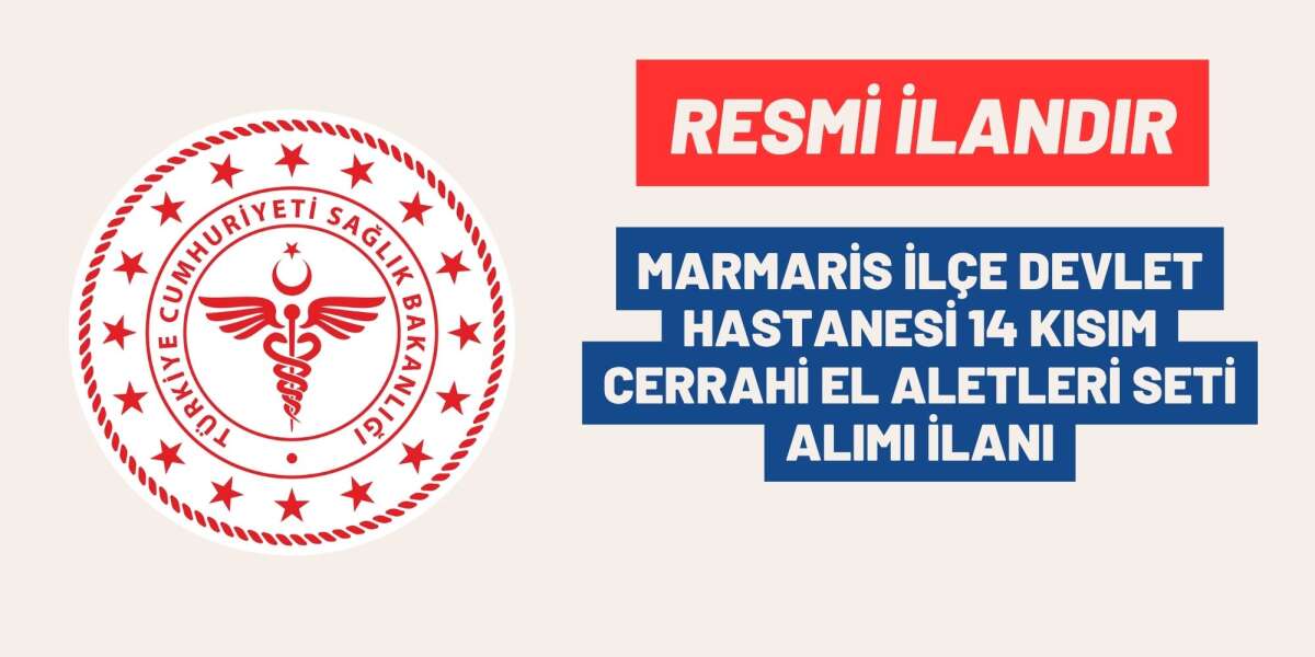MARMARİS İLÇE DEVLET HASTANESİ 14 KISIM CERRAHİ EL ALETLERİ SETİ ALIMI İLANI