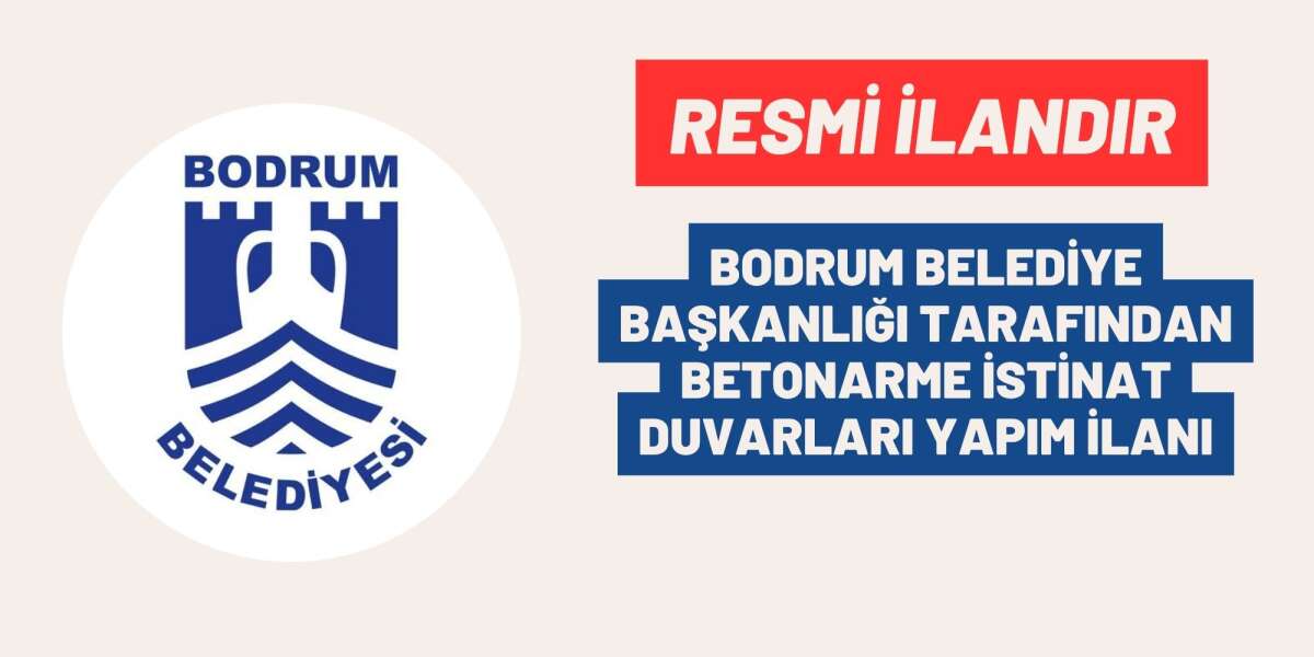 BODRUM BELEDİYE BAŞKANLIĞI TARAFINDAN BETONARME İSTİNAT DUVARLARI YAPIM İLANI
