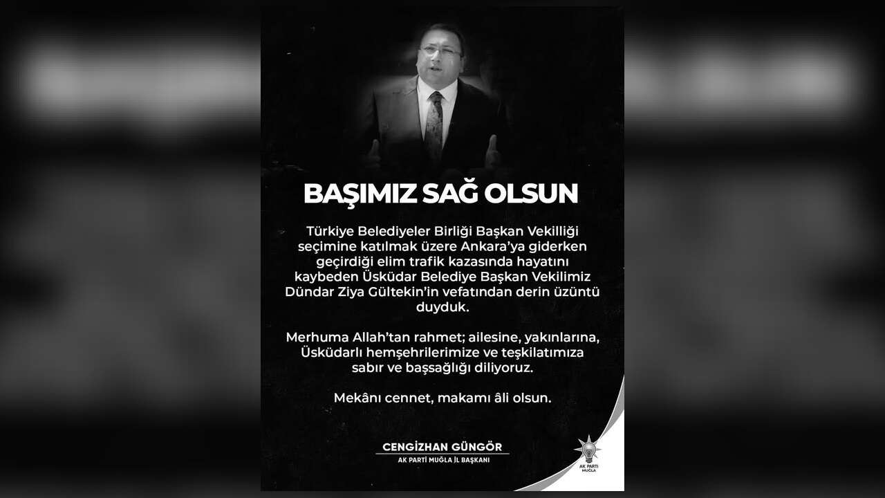 AK Parti Muğla İl Başkanı Cengizhan Güngör’den Dündar Ziya Gültekin İçin Taziye Mesajı