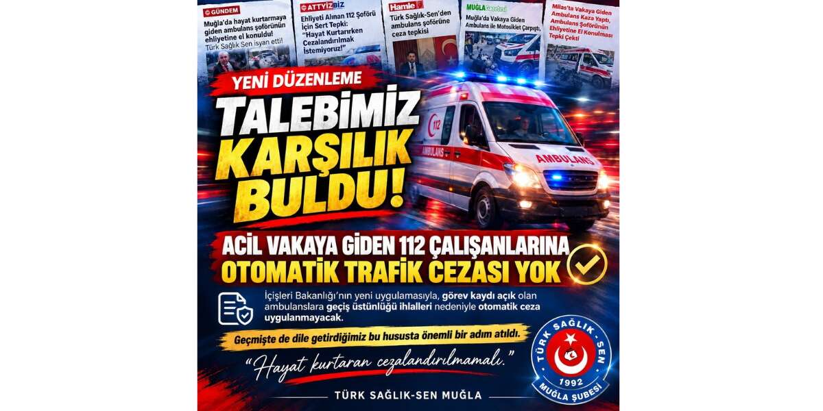 Türk Sağlık-Sen Muğla Şubesi’nin Talebi Karşılık Buldu: Ambulanslara Trafik Cezası Uygulamasında Yeni Dönem