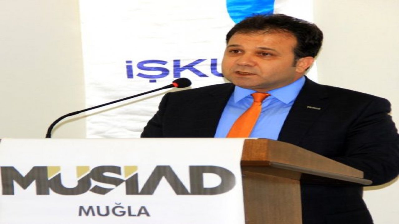 MÜSİAD Muğla Şube Başkanı Demir'den 'Seçim' Açıklaması