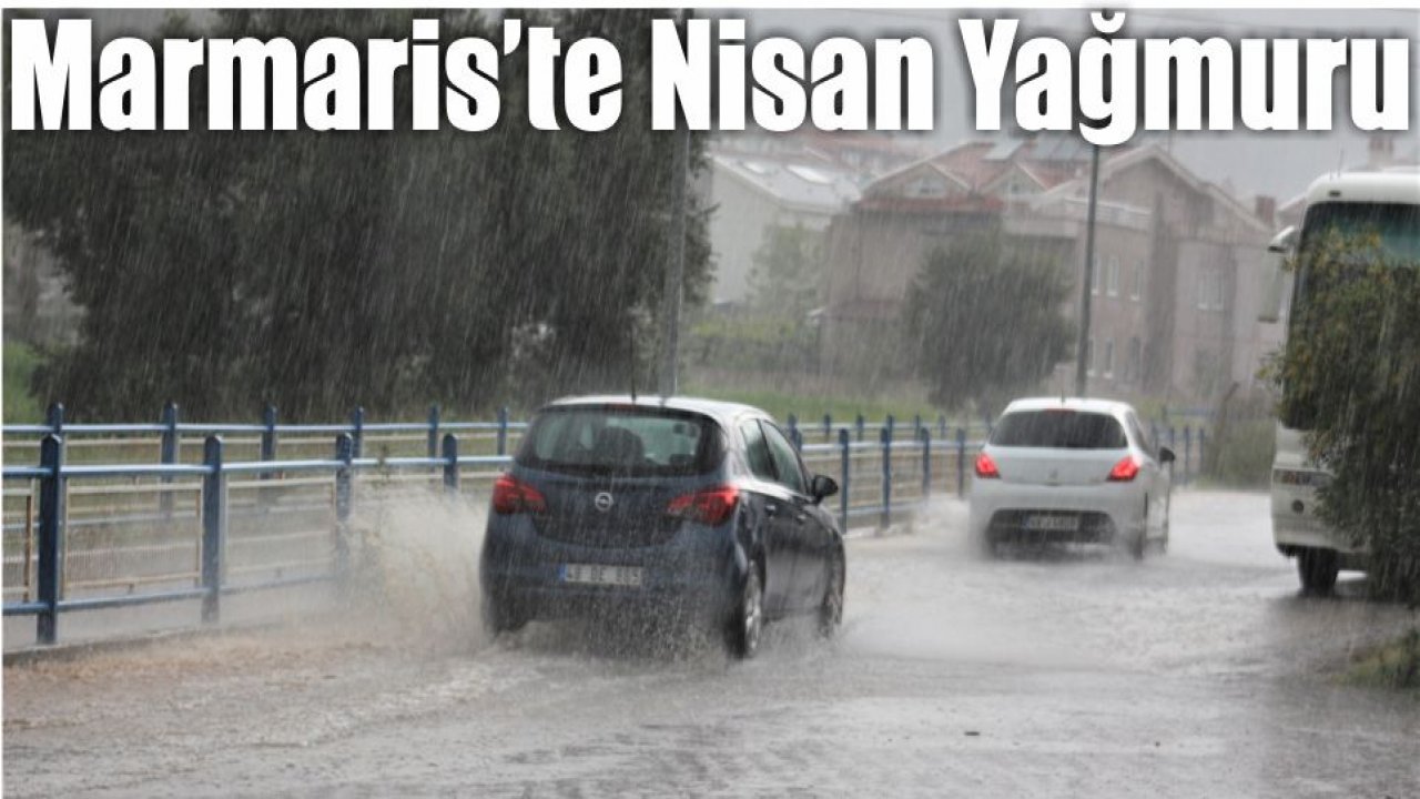 Marmaris’te Nisan yağmuru