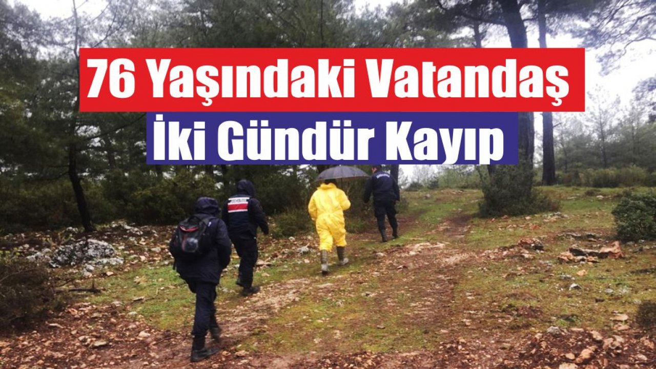 76 Yaşındaki Vatandaş İki Gündür Kayıp