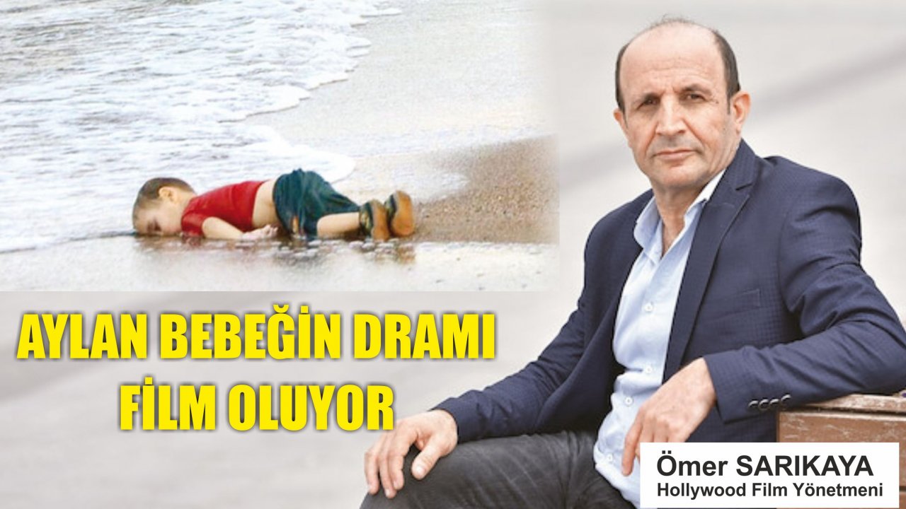 AYLAN BEBEĞİN DRAMI FİLM OLUYOR