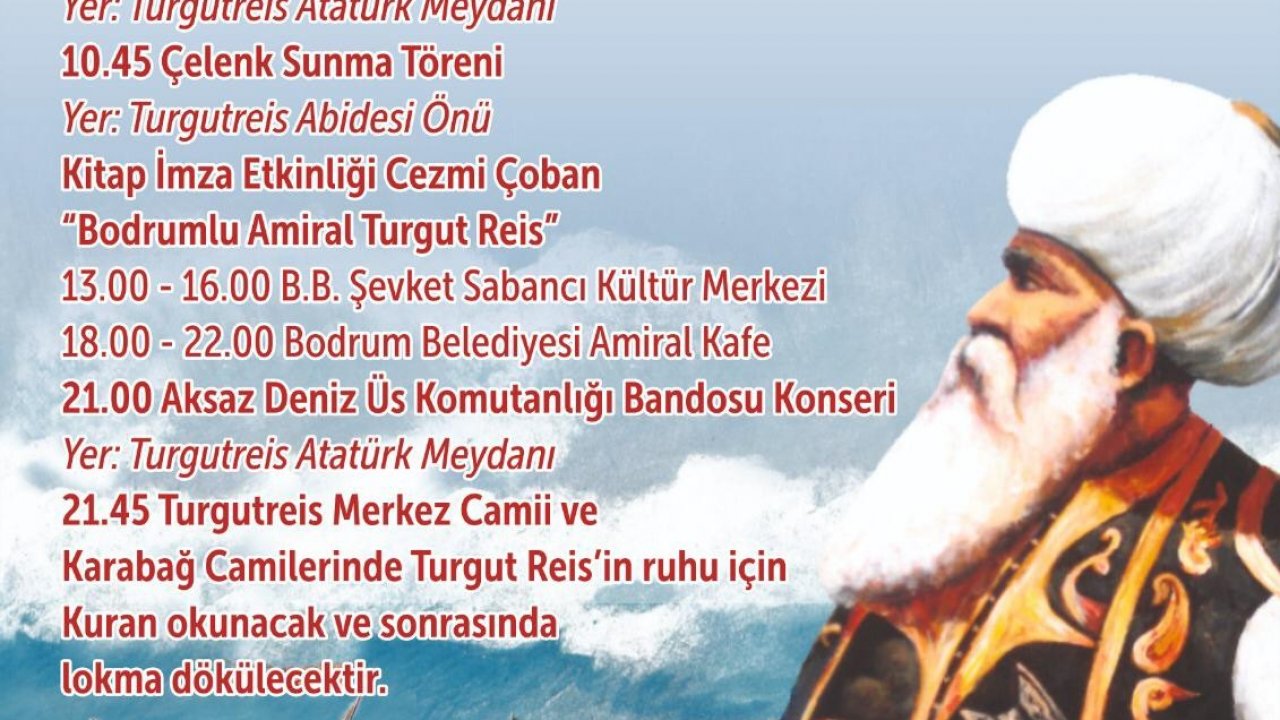 Amiral Turgut Reis Bodrum’da Anılacak  