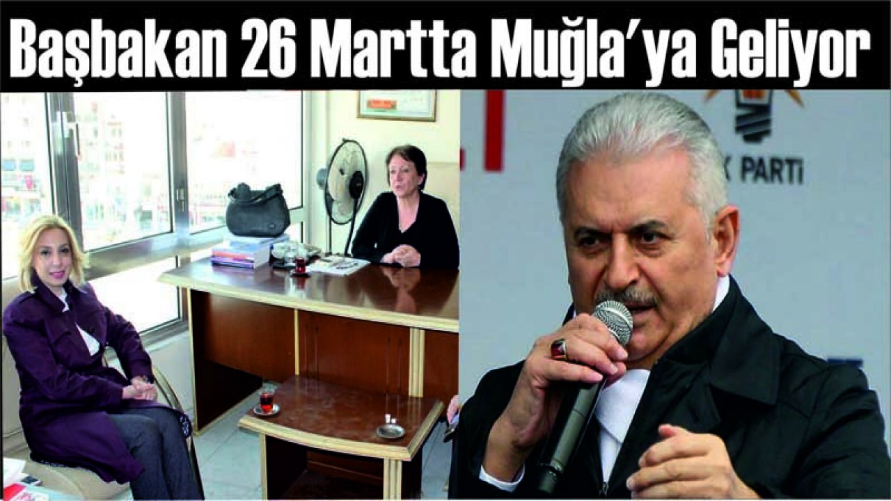 Başbakan Muğla'ya geliyor