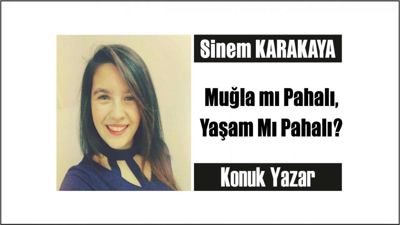Muğla mı Pahalı, Yaşam Mı Pahalı?