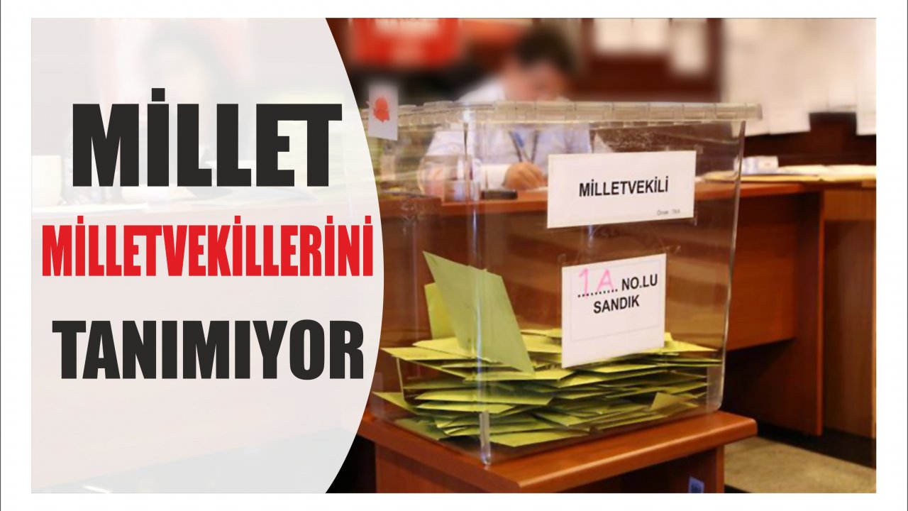 Millet, Milletvekillerini Tanımıyor