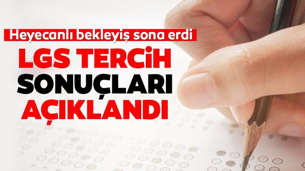 LGS Yerleştirme Sonuçları Açıklandı