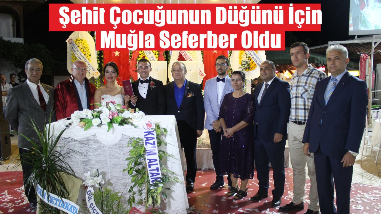 Şehit Çocuğunun Düğünü İçin Muğla Seferber Oldu