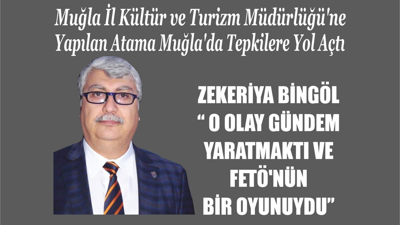 Muğla İl Kültür ve Turizm Müdürlüğü’ne Yapılan Atama Muğla’da Bazı Tepkilere Yol Açtı