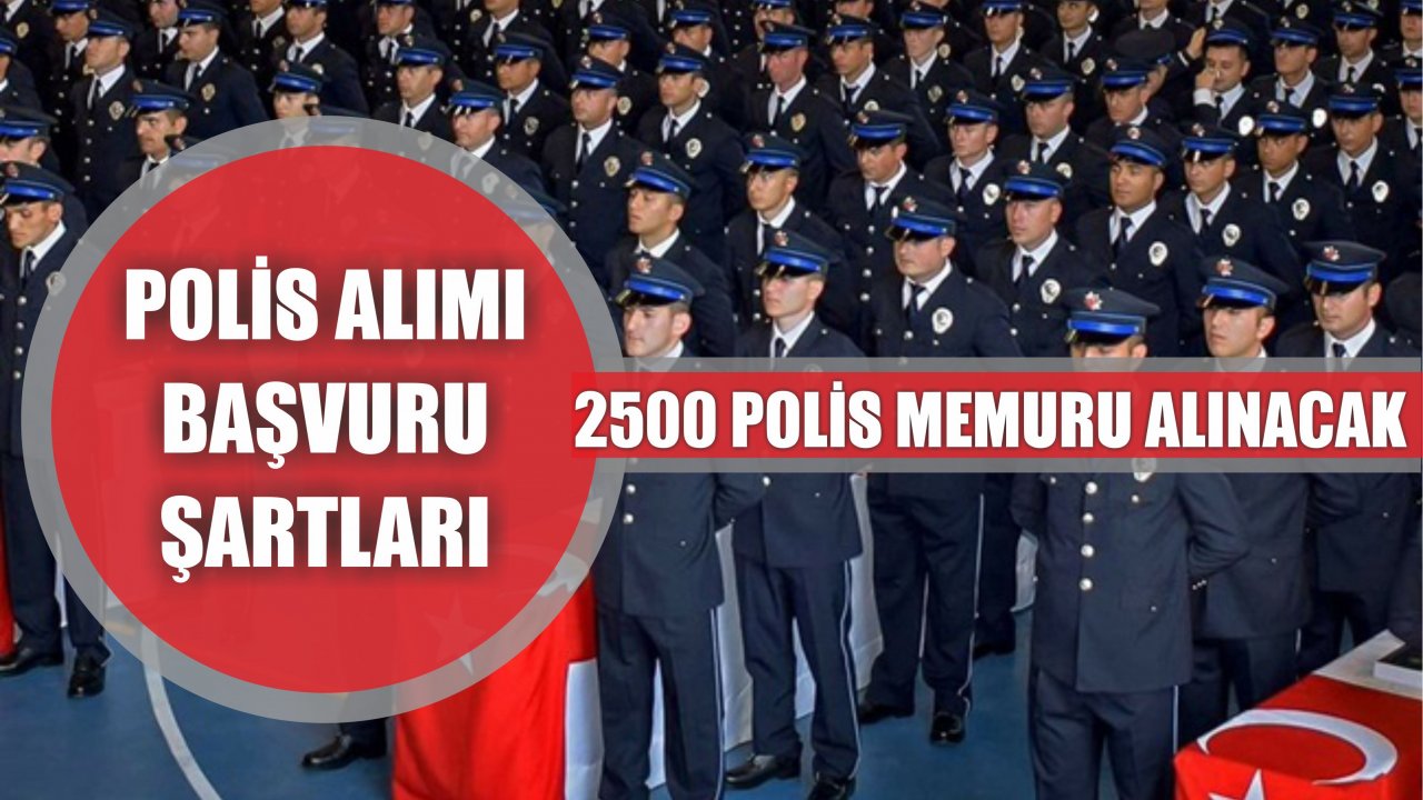2 bin 500 Polis Memuru Adayı Alınacak