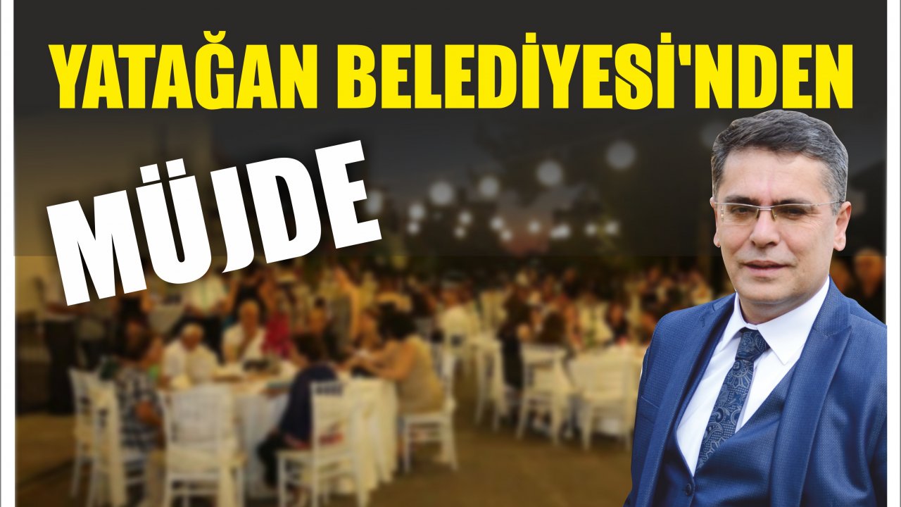 Yatağan Belediyesi’nden Müjde