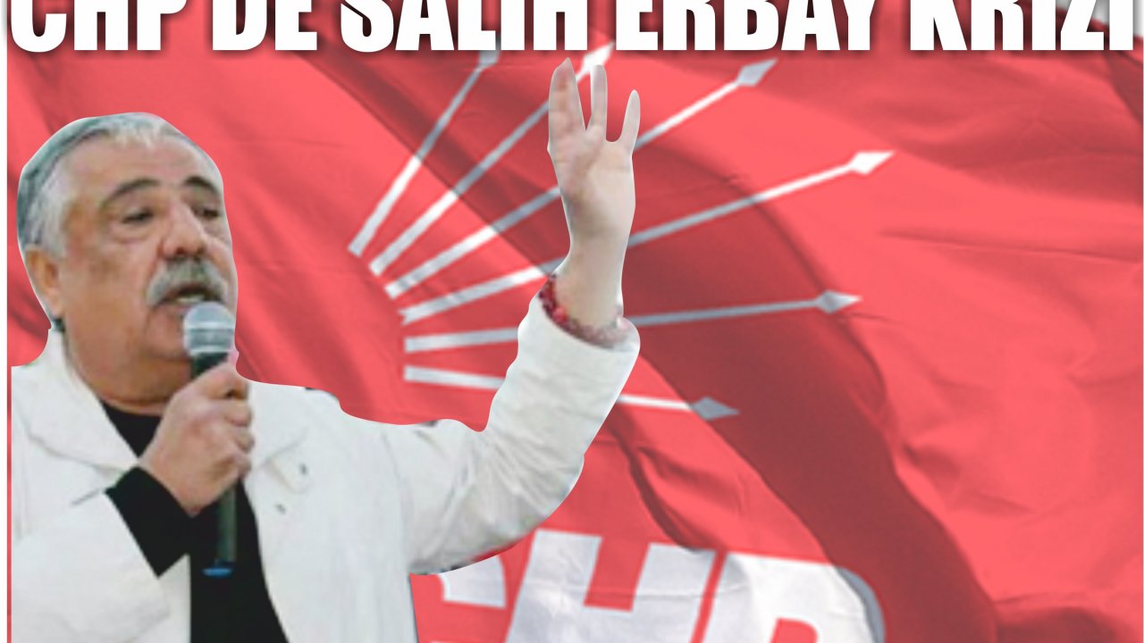 CHP, Salih Erbay’ı Partiden Çıkarma Kararı Aldı