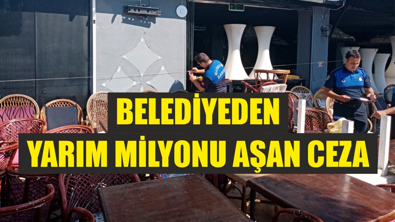 27 işletmeye 637 bin 539 TL  Ceza