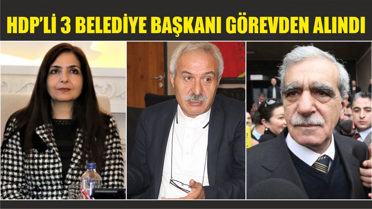 HDP’li 3 Belediye Başkanı Görevden Alındı