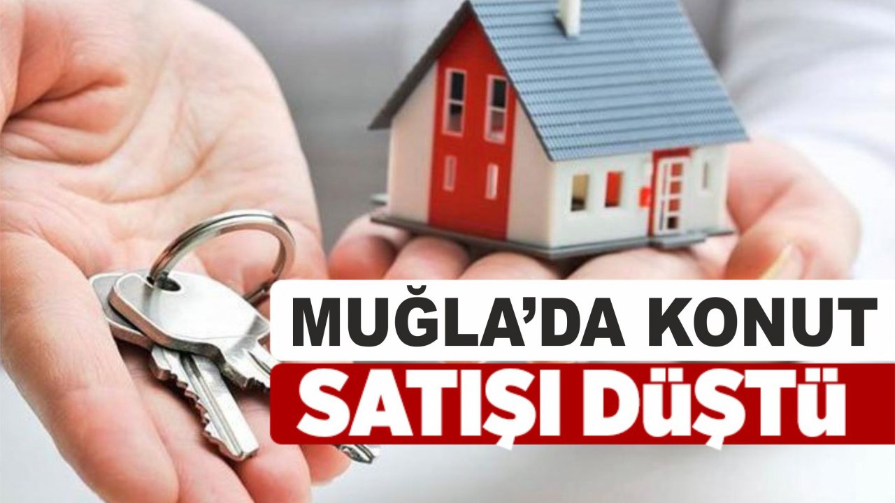 Muğla’da Konut Satışları Giderek Düşüyor