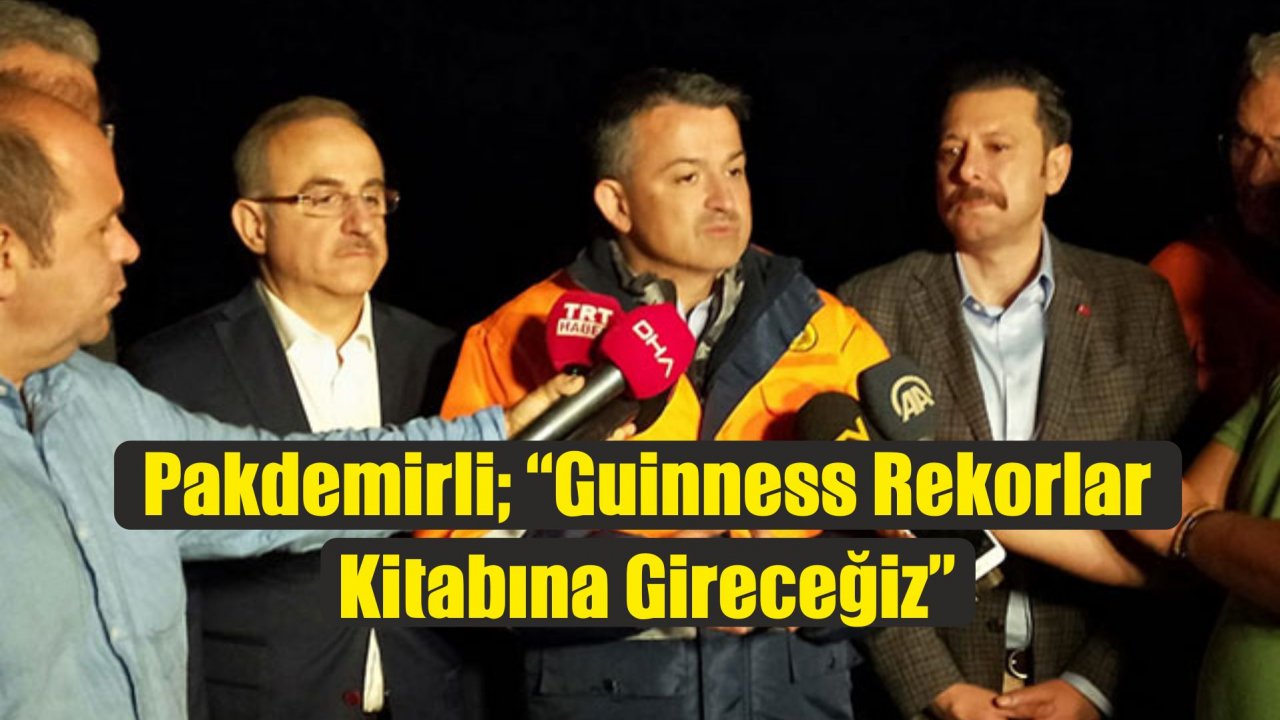 Pakdemirli; “Guinness Rekorlar Kitabına Gireceğiz”