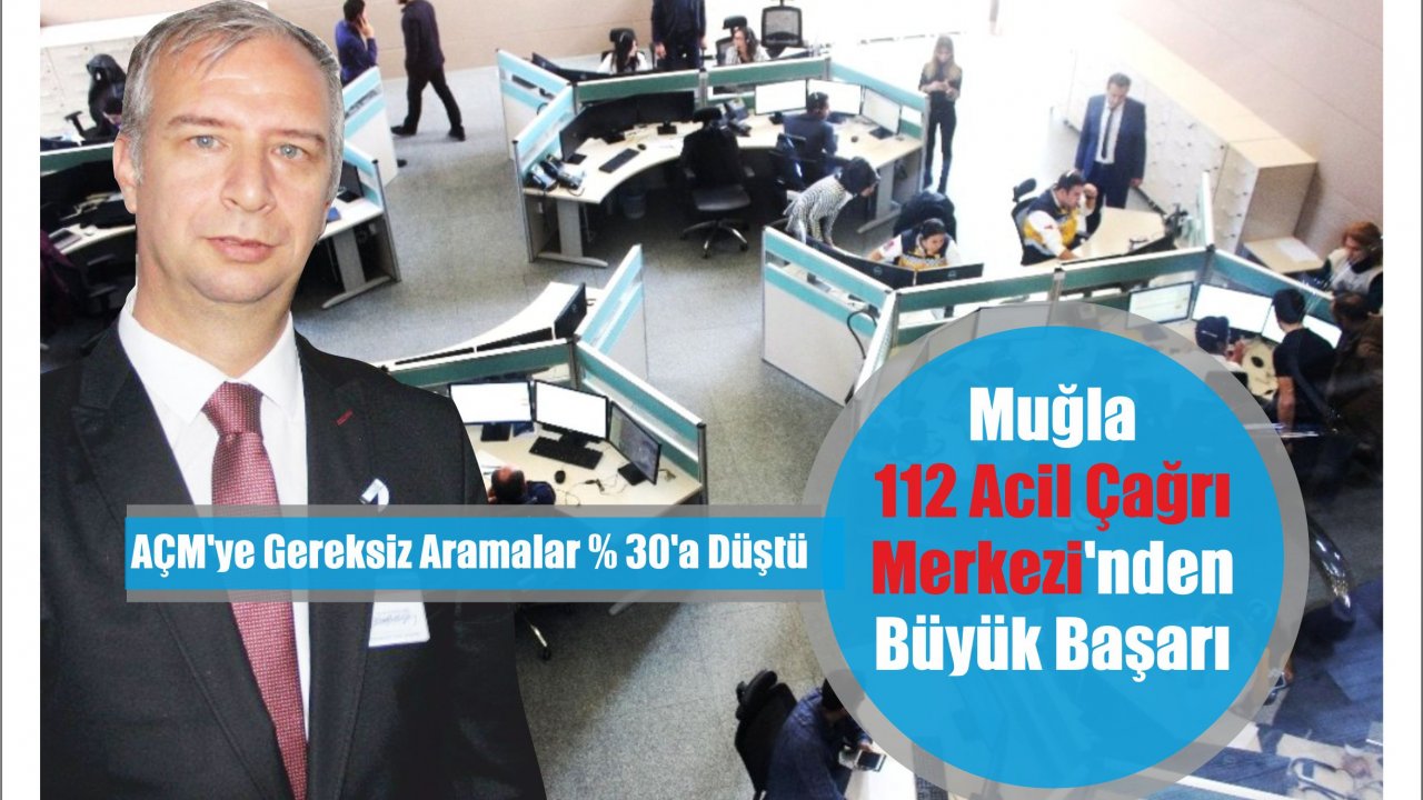 AÇM’ye Gereksiz Aramalar % 30’a Düştü