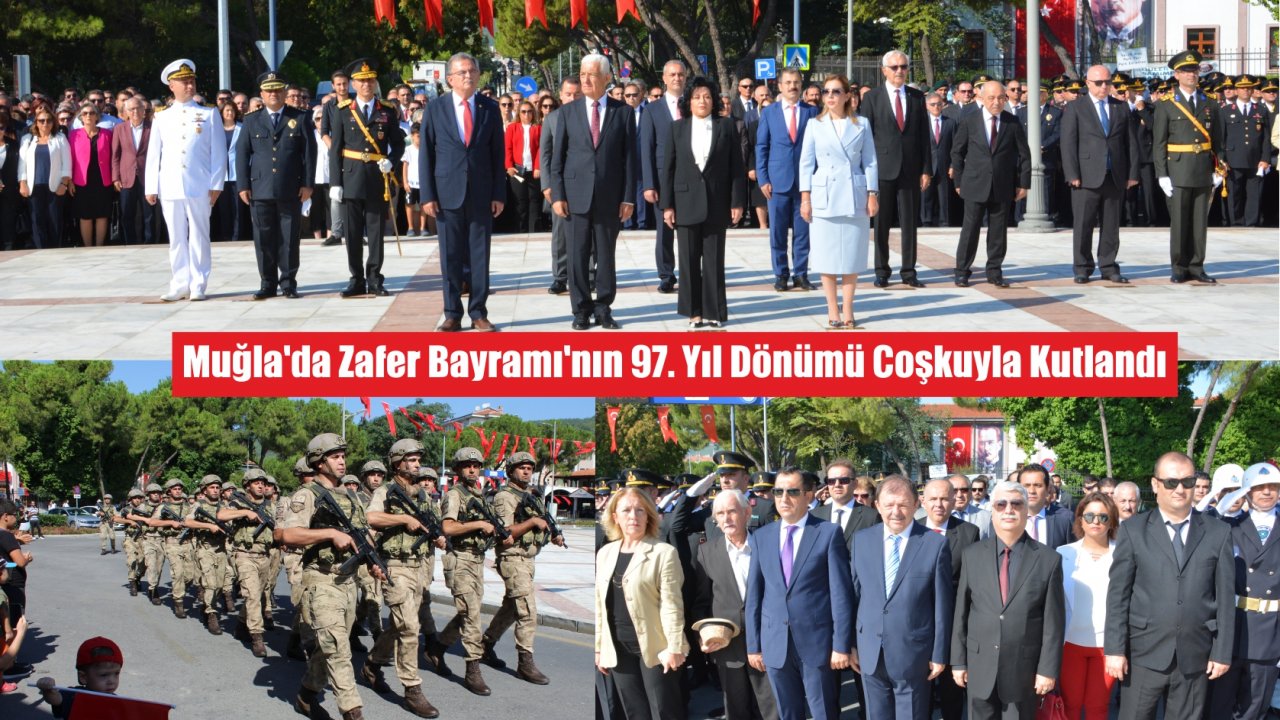 Muğla’da Zafer Bayramı’nın 97. Yıl Dönümü Coşkuyla Kutlandı