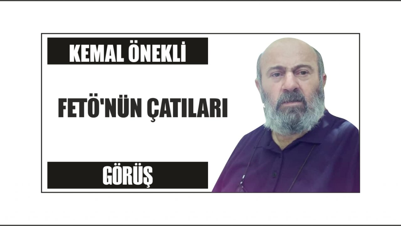 FETÖ’NÜN ÇATILARI