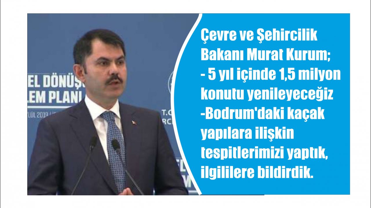 5 Yıl İçinde 1,5 Milyon Konutun Dönüştürüleceği Açıklandı
