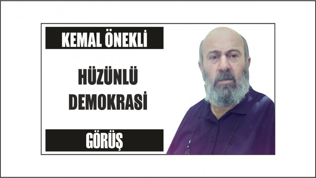 HÜZÜNLÜ DEMOKRASİ