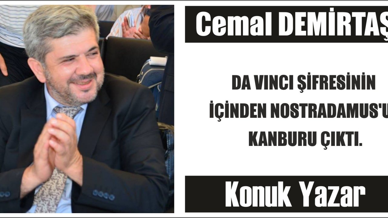 Da Vincı Şifresinin İçinden Nostradamus'un Kanburu Çıktı.