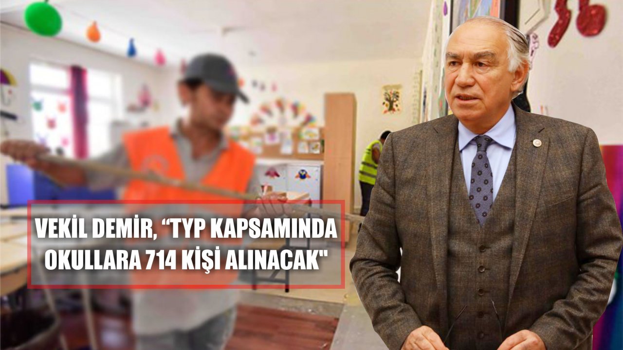 Vekil Demir “TYP Kapsamında Okullara 714 Kişi Alınacak