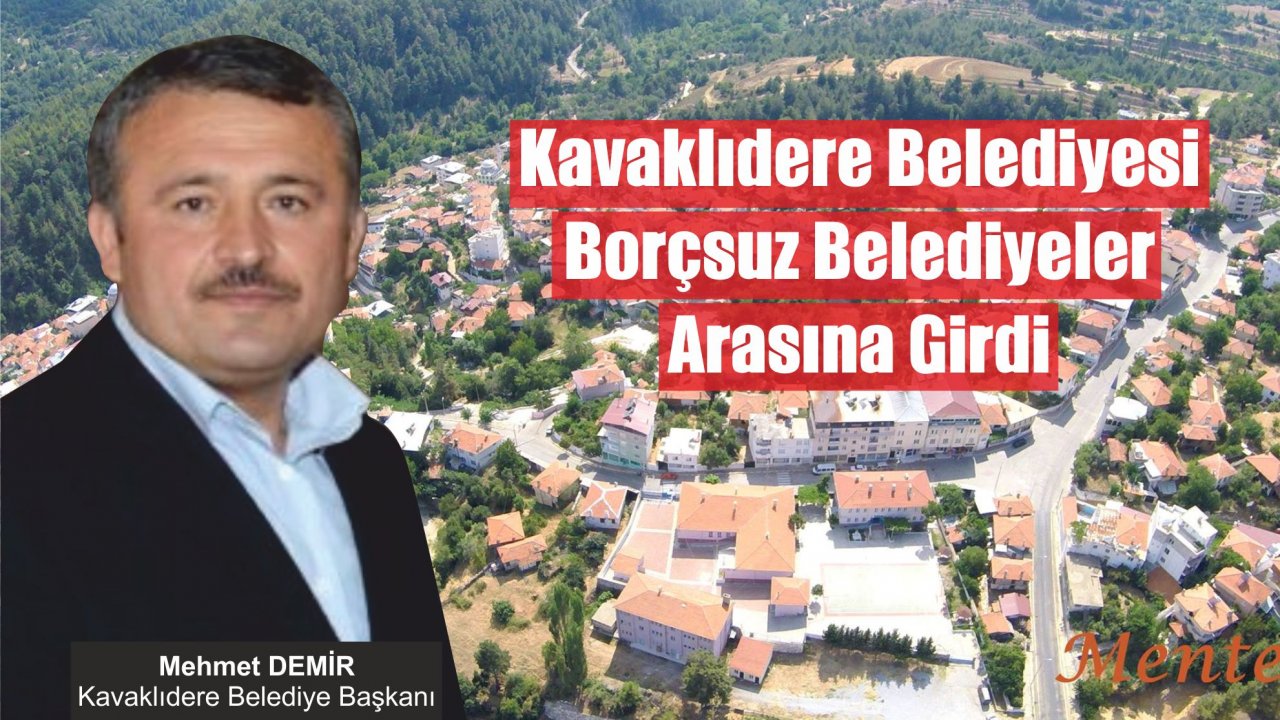 Kavaklıdere Belediyesi “Borçsuz Belediye” Oldu