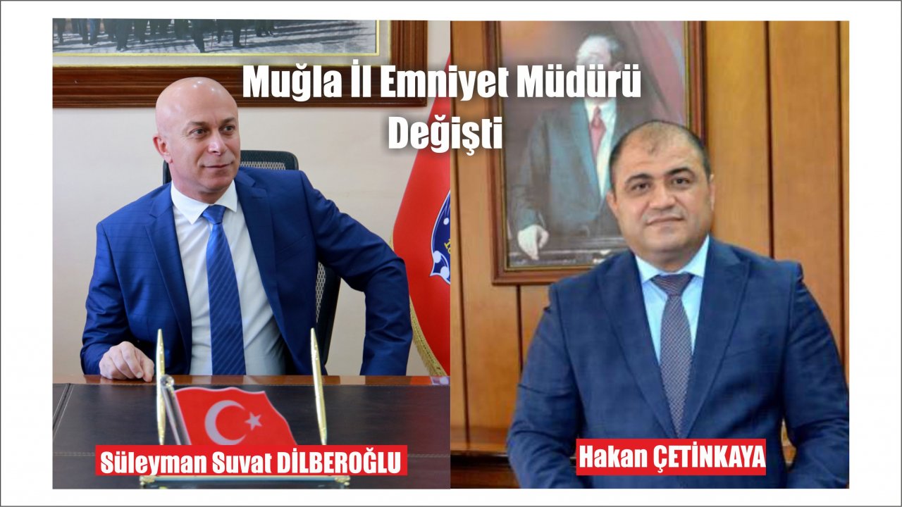 Muğla İl Emniyet Müdürü Değiști
