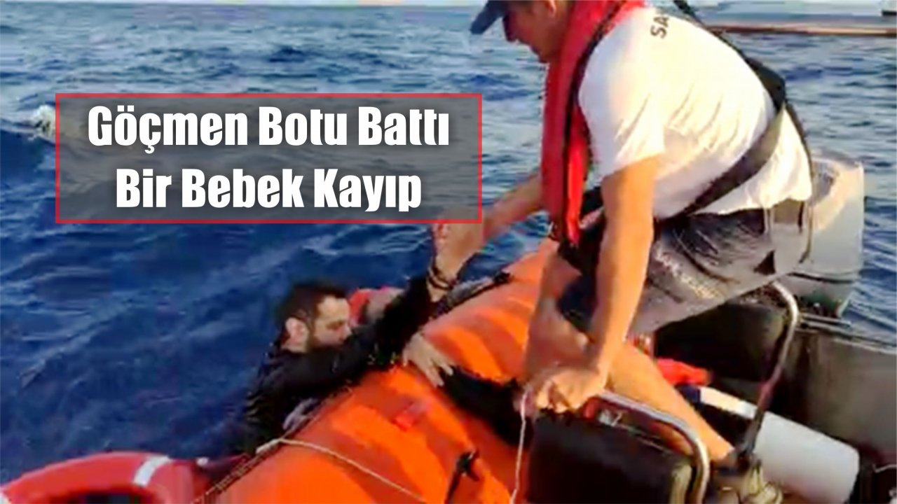 Göçmen Botu Battı, Bir Bebek Kayıp