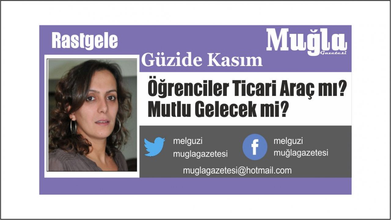 Öğrenciler Ticari Araç mı?  Mutlu Gelecek mi?