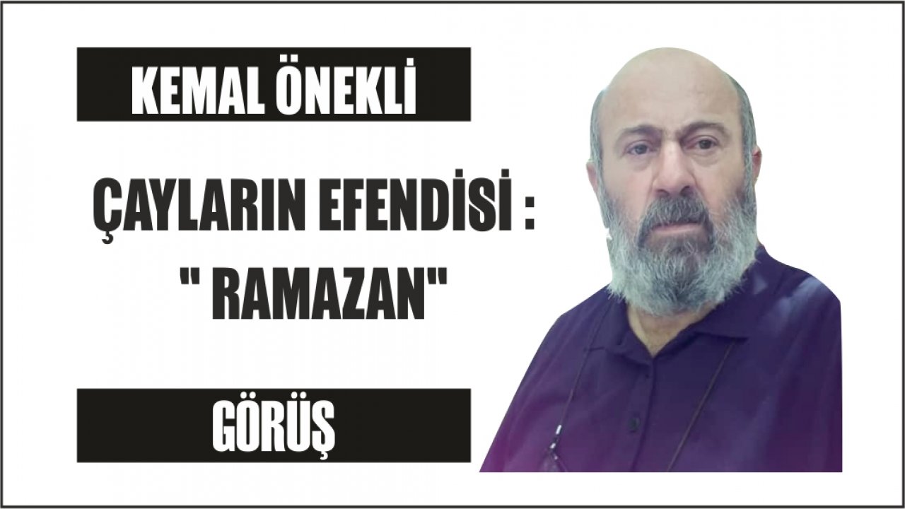 ÇAYLARIN EFENDİSİ : 