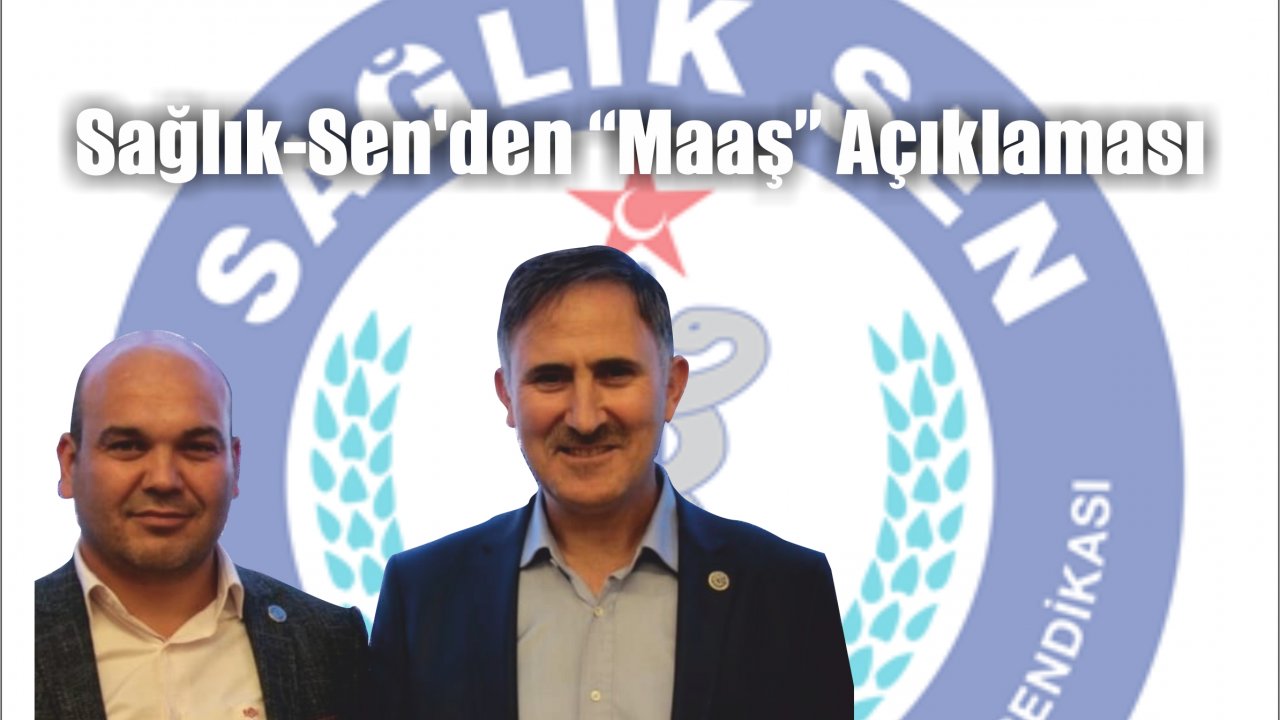 Sağlık-Sen’den “Maaş” Açıklaması