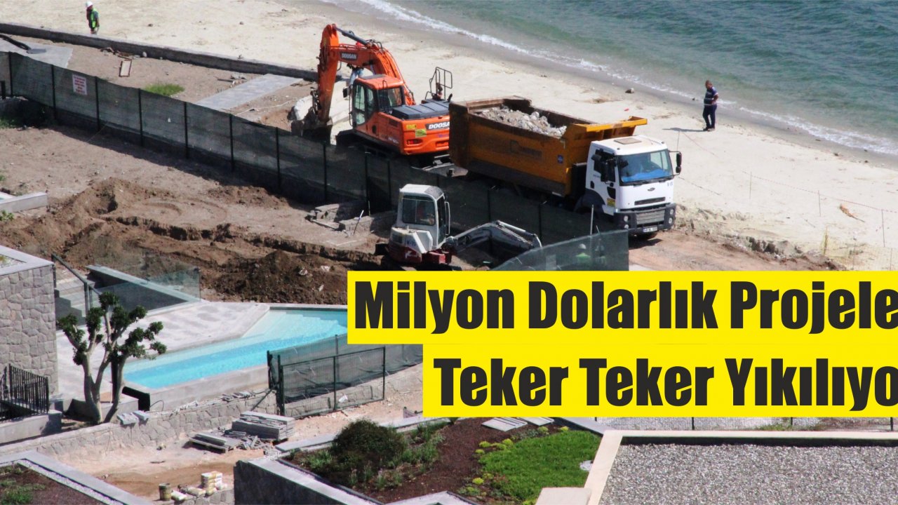 Milyon Dolarlık Projeler Teker Teker Yıkılıyor