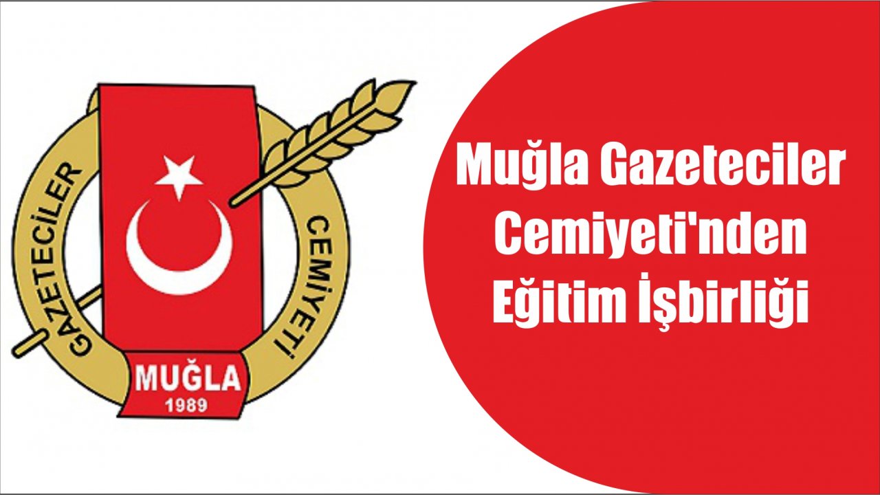 Muğla Gazeteciler Cemiyeti’nden Eğitim İşbirliği