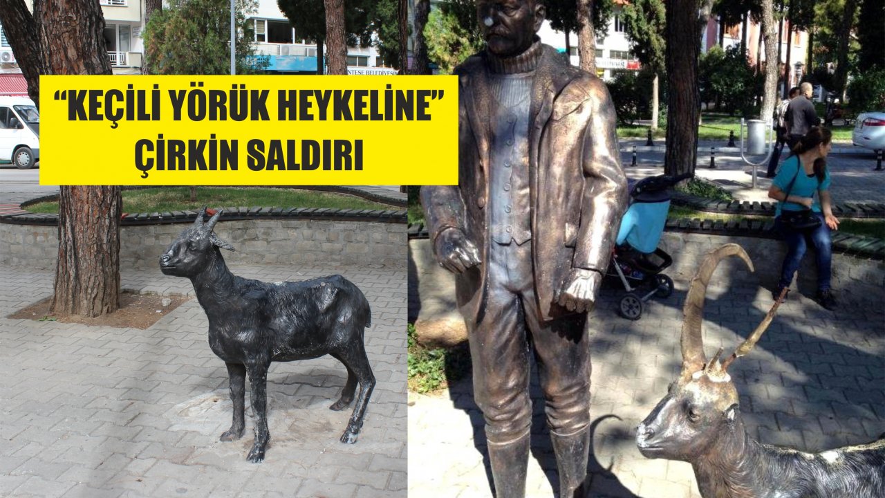 Keçili Yörük Heykeli Duyarsız Vatandaşlar Tarafından Kırıldı