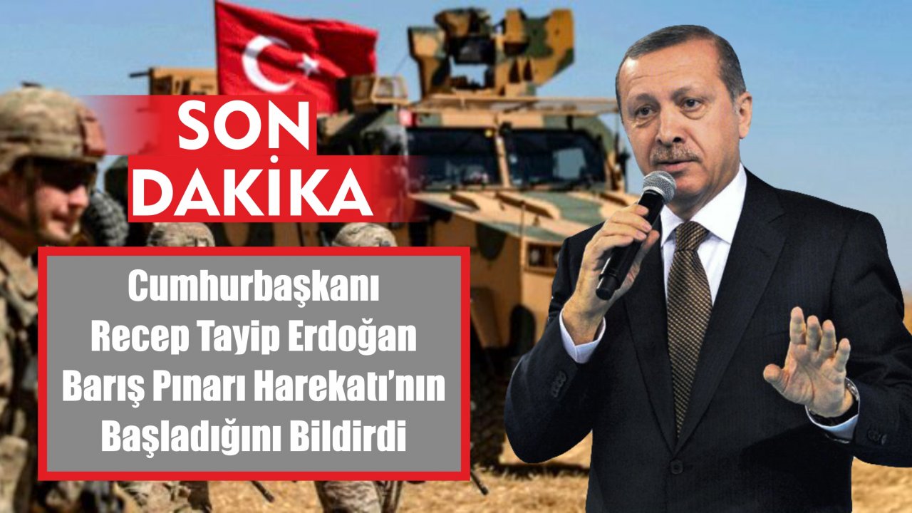 Barış Pınarı Harekatı Başladı