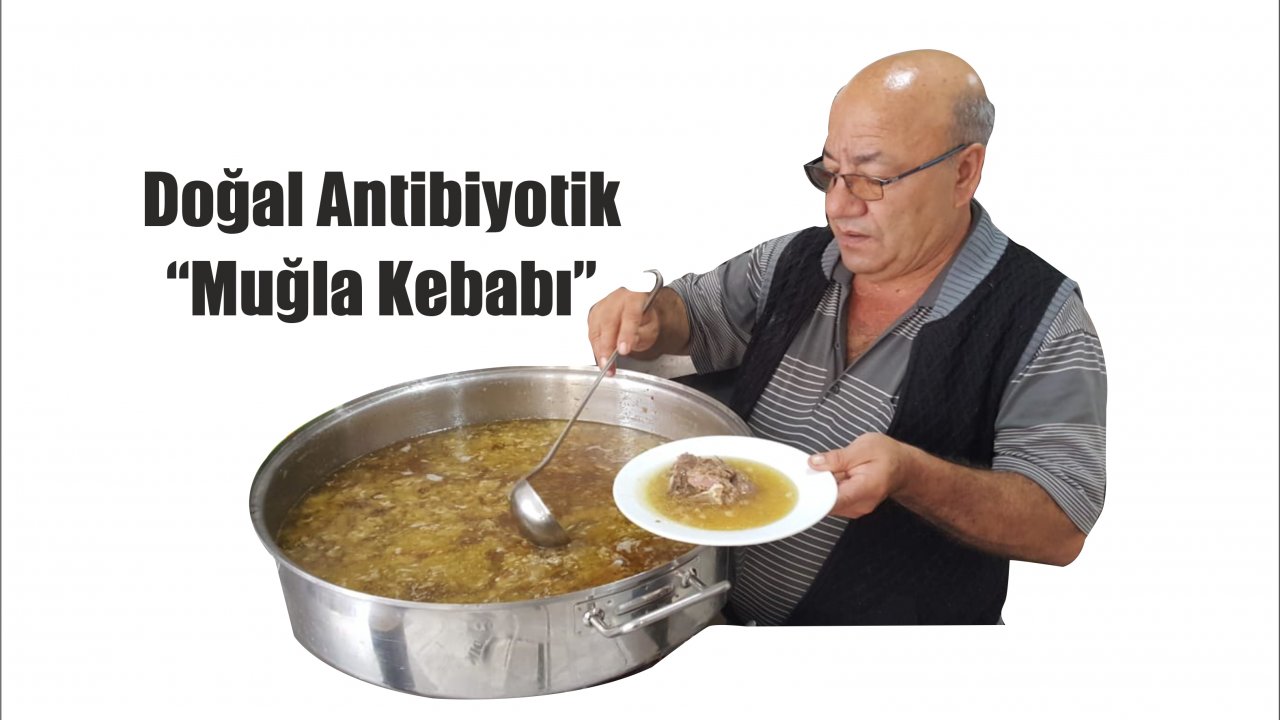 Doğal Antibiyotik “Muğla Kebabı”