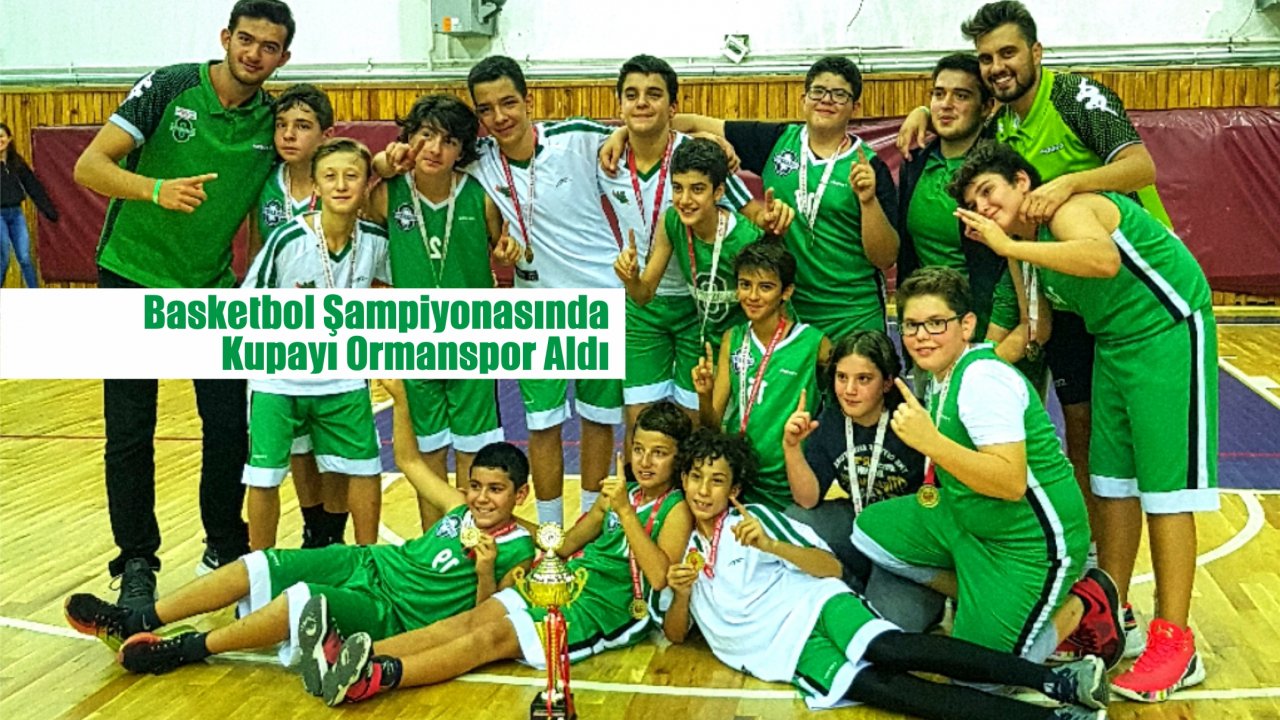 Basketbol Şampiyonasında Kupayı Ormanspor Aldı